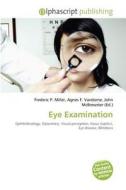 Eye Examination edito da Alphascript Publishing