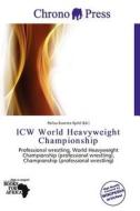Icw World Heavyweight Championship edito da Chrono Press