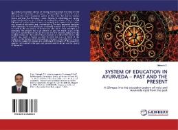 SYSTEM OF EDUCATION IN AYURVEDA - PAST AND THE PRESENT di Mahesh S. edito da LAP LAMBERT Academic Publishing