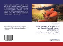 Improvement in Production of Carrot through Use of Vermicompost di Donal Bhattacharjee, Partha Sarathi Munsi edito da LAP Lambert Academic Publishing