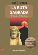 La Ruta Sagrada: El Camino de Santiago di Juan Garcia Atienza edito da REDBOOK EDICIONES