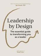 Leadership By Design di Agnieszka Szostek edito da BIS Publishers B.V.
