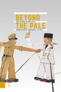 Beyond The Pale di Aup edito da Amsterdam University Press