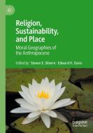 RELIGION SUSTAINABILITY & PLACE di STEVEN E. SILVERN edito da SPRINGER