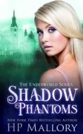 Shadow Phantoms di Mallory H.P. Mallory edito da Independently Published