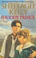 Shoddy Prince di Sheelagh Kelly edito da Harpercollins Publishers