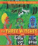 The Three Witches di Zora Neale Hurston edito da HarperCollins Publishers