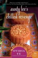 Aunty Lee's Chilled Revenge di Ovidia Yu edito da HarperCollins Publishers Inc