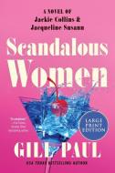 Scandalous Women di Gill Paul edito da HARPERLUXE