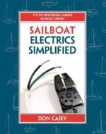 Sailboat Electrical Systems: Improvement, Wiring, and Repair di Don Casey edito da International Marine Publishing Co