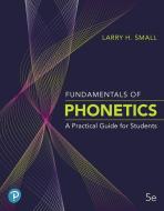 Fundamentals of Phonetics di Larry H. Small edito da Pearson Education (US)