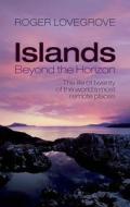 Islands Beyond The Horizon di Roger Lovegrove edito da Oxford University Press