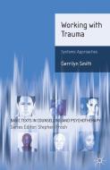 Working with Trauma di Gerrilyn Smith edito da Macmillan Education UK