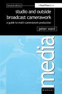 Studio and Outside Broadcast Camerawork di Peter Ward edito da Taylor & Francis Ltd