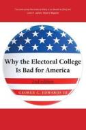 Why the Electoral College Is Bad for America di George C. Edwards edito da YALE UNIV PR