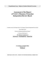 Assessment of the Report of Nasa's Planetary Protection Independent Review Board di National Academies Of Sciences Engineeri, Division On Engineering And Physical Sci, Space Studies Board edito da NATL ACADEMY PR