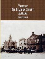 Tales of Old Cullman County, Alabama di Robin Sterling edito da Lulu.com