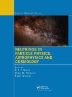 Neutrinos In Particle Physics, Astrophysics And Cosmology edito da Taylor & Francis Ltd