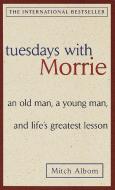Tuesdays with Morrie di Mitch Albom edito da Random House LCC US