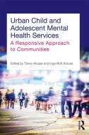 Urban Child and Adolescent Mental Health Services di Taiwo Afuape edito da Taylor & Francis Ltd