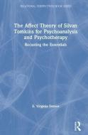 The Affect Theory of Silvan Tomkins for Psychoanalysis and Psychotherapy di E.Virginia Demos edito da Taylor & Francis Ltd