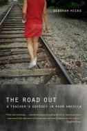 The Road Out di Deborah Hicks edito da University Of California Press
