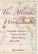 The Atlantic World di Thomas Benjamin edito da Cambridge University Press