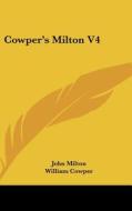Cowper's Milton V4 di John Milton edito da Kessinger Publishing