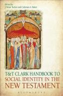 T&T Clark Handbook to Social Identity in the New Testament edito da Bloomsbury Publishing PLC