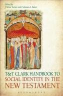 T&T Clark Handbook to Social Identity in the New Testament edito da Bloomsbury Publishing PLC