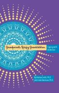 Grandparents Raising Grandchildren: Coping with Addiction di Andrea Smith, Linda Dannison edito da BOOKBABY
