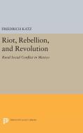 Riot, Rebellion, and Revolution edito da Princeton University Press