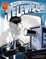 Philo Farnsworth and the Television di Ellen Sturm Niz edito da CAPSTONE PR