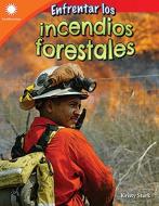 Enfrentar Los Incendios Forestales (Dealing with Wildfires) di Kristy Stark edito da TEACHER CREATED MATERIALS