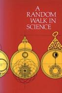 A Random Walk in Science di Robert L. Weber edito da Taylor & Francis Ltd