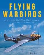 Flying Warbirds di Cory Graff edito da Motorbooks International