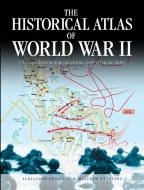 The Historical Atlas of World War II di Alexander Swanston, Malcolm Swanston edito da CHARTWELL BOOKS