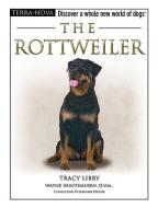 The Rottweiler [With Training DVD] di Tracy Libby edito da TFH Publications