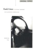Fault Lines di Miryam Sas edito da Stanford University Press
