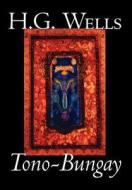 Tono-Bungay by H. G. Wells, Science Fiction, Classics, Literary di H. G. Wells edito da Wildside Press
