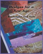 Designs for a New Age di Alice Miller edito da American Federation of Astrologers