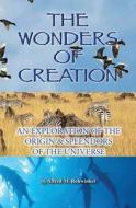 The Wonders of Creation di Alfred M Rehwinkel edito da Lutheran News Inc