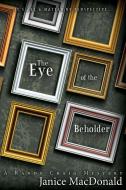 Eye of the Beholder di Janice Macdonald edito da RAVENSTONE