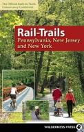 Rail-trails Pennsylvania, New Jersey, And New York di Rails-to-Trails-Conservancy edito da Wilderness Press