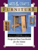 Arts & Crafts Furniture: Projects You Can Build for the Home di Blair Howard edito da Linden Publishing