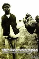 A Legend Among The Acholi Of Uganda di Jim Ocitti edito da Sahel Books Inc