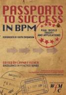 Passports to Success in Bpm: Real-World, Theory and Applications di Nathaniel Palmer, Peter Schooff, Lloyd Dugan edito da Future Strategies Inc