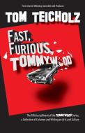 Fast, Furious, Tommywood di Tom Teicholz edito da Pondwood Press