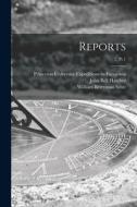 Reports; 2, Pt.1 di John Bell Hatcher, William Berryman Scott edito da LIGHTNING SOURCE INC