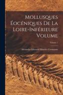 Mollusques éocéniques de la Loire-inférieure Volume; Volume 1 edito da LEGARE STREET PR